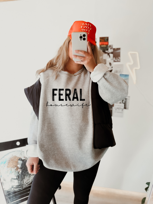 Feral Housewife Sweatshirt