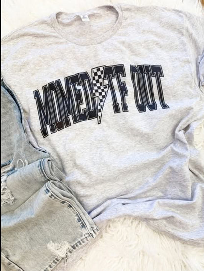 Momed Out Tee!
