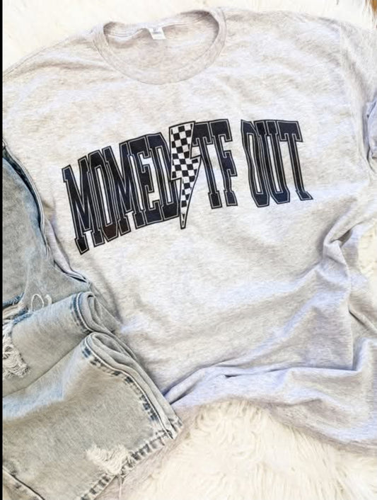 Momed Out Pre- order Tee